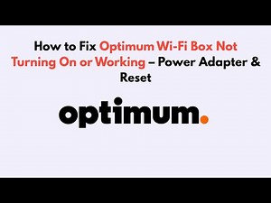 How to Fix Optimum Wi-Fi Box Not Turning On or Working – Power Adapter & Reset