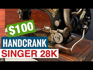 Caring for my $100 1910 Singer 28K Sewing Machine with an Original Hand Crank
