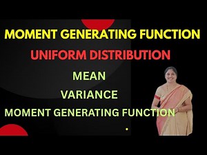 Uniform Distribution-Mean/Variance-Moment Generating Functions