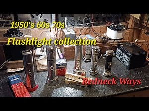 TGIF .The beginning of a 1950'S 60S 70 flashlight collection [Redneck Ways]