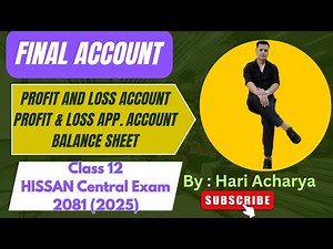 Profit & loss a/c, Profit & Loss App. A/c & Balance sheet |Class 12 |HISSAN Central Exam 2081 (2025)