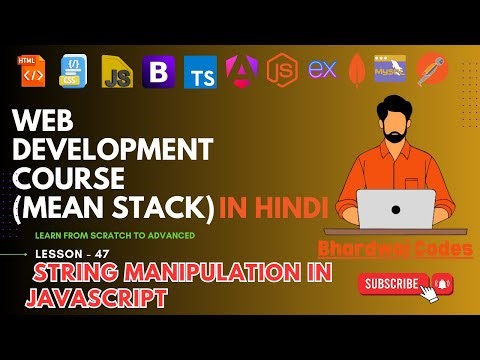 #47 String Manipulation in JavaScript | Complete MEAN Stack Web Development in Hindi