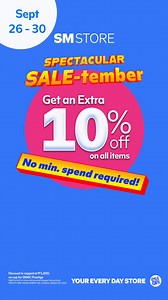 206 reactions · 25 shares | SM Store’s Spectacular Sale-tember is here! Enjoy an extra 10% OFF on all items with NO minimum spend required!  Promo runs from September 26 to 30, 2025  Available at all SM Stores nationwide  Discount is capped at ₱1,000, no cap for SMAC Prestige members  Shop In-store or via a Personal Shopper and enjoy same-day delivery Don’t miss out on spectacular savings - only at SM Store, Your Every Day Store! | SM Store | Facebook