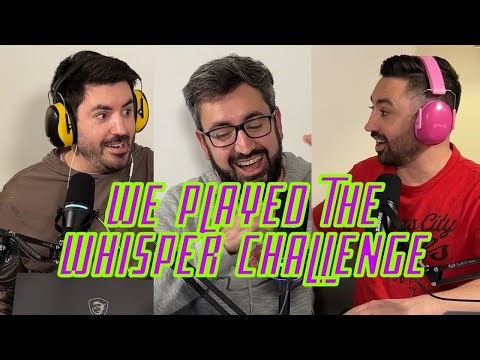 We Play Whisper Challenge | Not Our Finest Hour #12