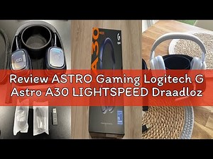 Review ASTRO Gaming Logitech G Astro A30 LIGHTSPEED Draadloze gaming headset, Bluetooth, Dolby Atmos