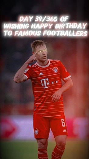Joshua Kimmich ⚽🎂⚽🎂 #365football #football #footballlegends #bayern