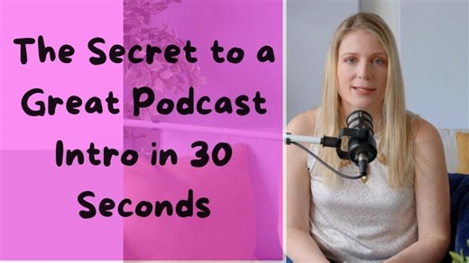 The Secret to a Great Podcast Intro in 30 Seconds | Jennifer-Lee Gunson
