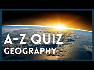 A–Z Geography Quiz | 26 Questions Covering Countries, Cities & Natural Wonders
