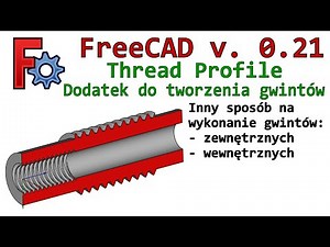 [355] FreeCAD - Thread Profile Workbench add-on, or how to make a thread | tutorial | guide | PL