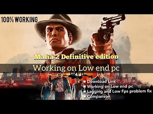 How to play Mafia 2 Definitive edition in Low end pc..Lagging and Low Fps problem Fix 100% working !