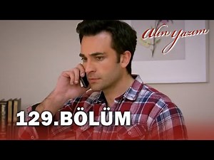 Alın Yazım 129. Bölüm - FULL BÖLÜM
