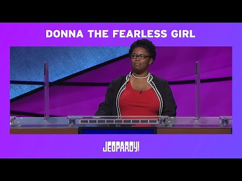 Donna the Fearless Girl | JEOPARDY!