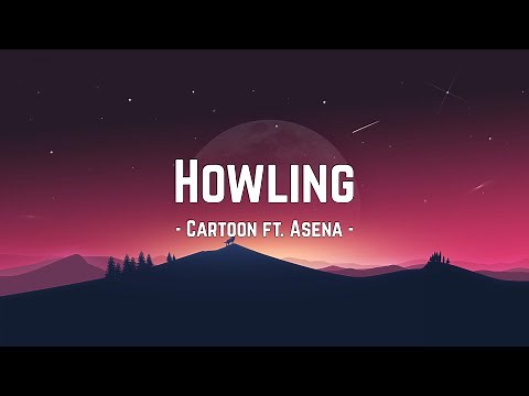Cartoon - Howling (Ft. Asena) | Lyrics video
