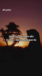 76K views · 1.6K reactions | Nahalal Kawin_O sk'ta i kurisa_By AD_With Lyrics_Maranao Song | M-Lyrics | Facebook