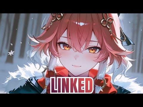 Nightcore - Linked⚡(Lyrics)