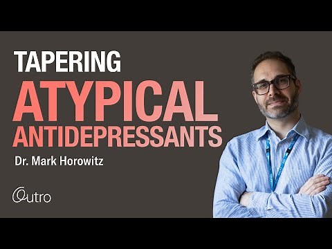 Tapering Atypical Antidepressants with Dr. Mark Horowitz | Webinar