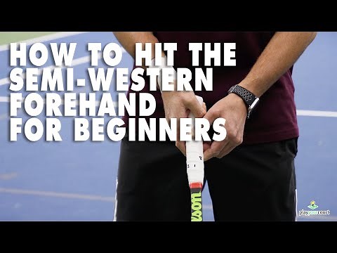 How To Hit The Semi-Western Forehand For Beginners - Tennis Lesson