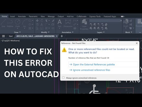 AutoCad One or more references cannot be read. Error Fix!!!