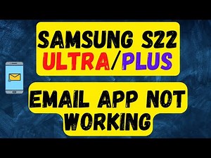 How to Fix Samsung Email app not Working | Samsung S22 Ultra / Plus Gmail app not working
