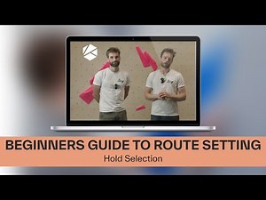Route Setting Beginner's Guide // Hold Selection
