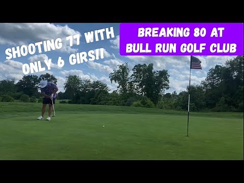 All 18 Holes | Bull Run Golf Club (Haymarket, Virginia)
