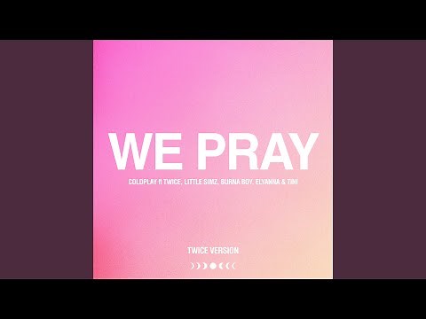 WE PRAY (TWICE Version)