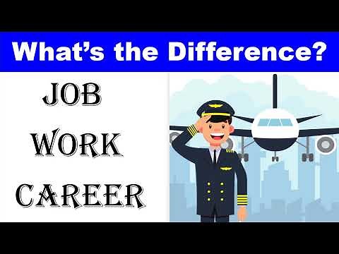 Difference Between Job, Work, & Career | Job vs. Work vs. Career