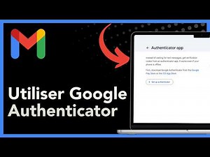 Comment Utiliser Google Authenticator pour Sécuriser Gmail (Guide 2026)