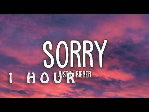 [1 HOUR 🕐 ] Justin Bieber - Sorry (Lyrics)