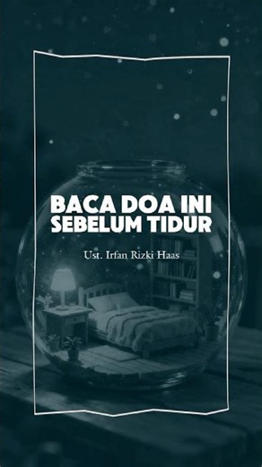 Part 153 | Recite This Prayer Before Bed #selfreminder #ustadzirfanrizkihaas #visualdakwah #uir #...