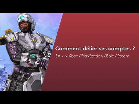 Comment délier un compte EA de son compte Playstation, Xbox, Steam ou Epic