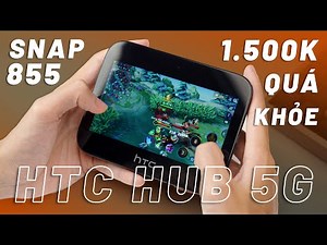 Review HTC Hub 5G Giá 1500K - Pin 7600mAh, Snapdragon 855, Phát Wifi Mạnh Nhất Thế Giới!