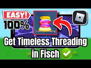 How to get Timeless Threading in Fisch on Roblox (Easiest Method)