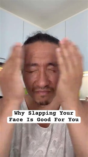 Why Slapping Your Face Is Good For You