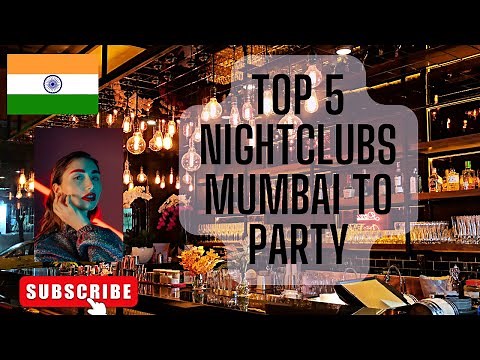 Mumbai's Hottest Nightlife: The Top 5 Nightclubs You Can't Miss!