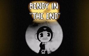 【授权转载】BENDY IN - "THE END"/班迪·闹剧收场 V1 - [写给Bendy的MEGALOVANIA]