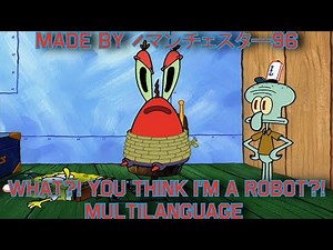 WHAT?! YOU THINK I'M A ROBOT?! - Multilanguage in 52 languages