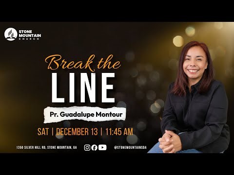 Break The Line | Pastor Guadalupe Montour | 12/13/25