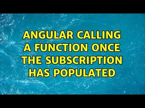 Angular calling a function once the subscription has populated