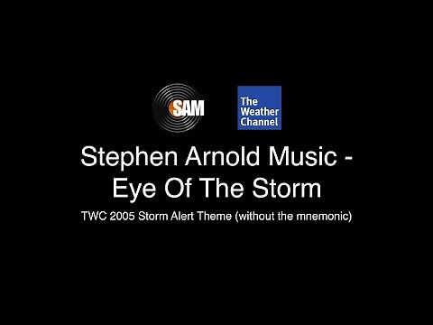 Stephen Arnold Music - Eye Of The Storm (TWC 2005 Storm Alert w/out Mnemonic) (HQ)