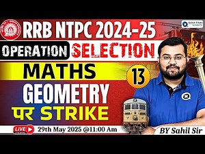 RRB NTPC 2024-25 |Maths - Geometry Questions|Operation Selection|NTPC Maths Classes by Sahil Sir