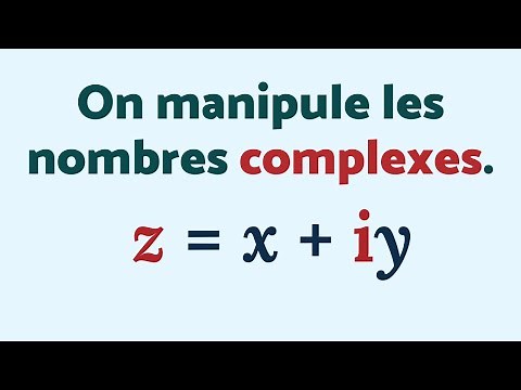 i² = -1 DOMPTER LES NOMBRES COMPLEXES