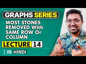 L-14 | 947. Most Stones Removed with Same Row or Column | Graphs | Leetcode | DSA | Hindi