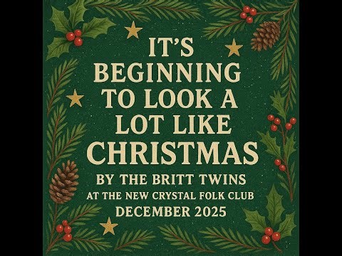 It's Beginning To Look A Lot Like Christmas by The Britt Twins at The New Crystal Folk Club Dec 25