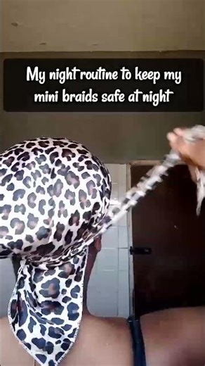 My night time routine to keep my braids safe at night