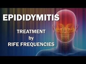 Epididymitis - RIFE Frequencies Treatment - Energy & Quantum Medicine with Bioresonance