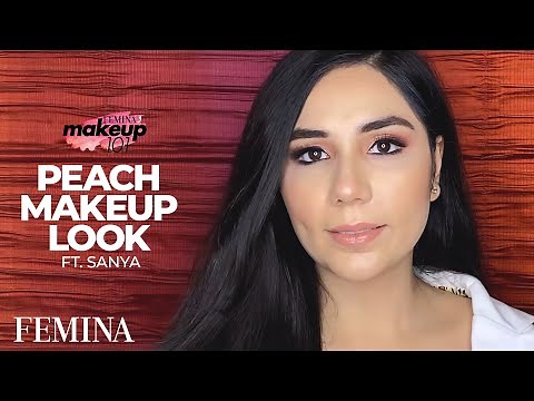 Peach Makeup Look Ft. Sanya | Super Easy Makeup Tutorial | Femina