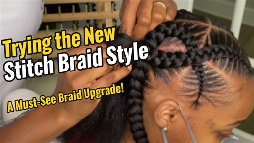 Trying the new stitch braid style: A must-see hair upgrade!