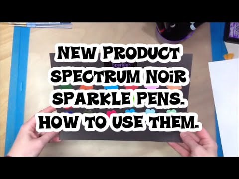New Product. Spectrum Noir Sparkle Pens. How To Use Them.