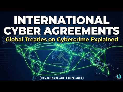 International Cyber Agreements Explained | Global Treaties on Cybercrime | Bluehat Cybersec Academy